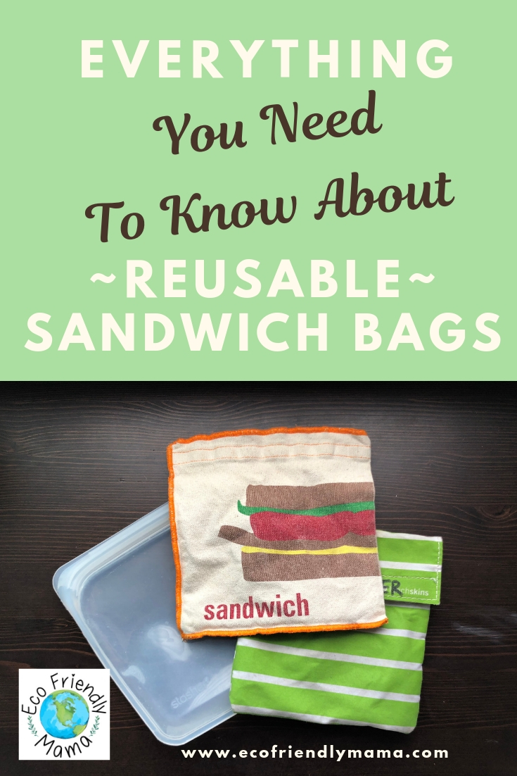 https://ecofriendlymama.com/wp-content/uploads/2018/05/Everything-You-Need-To-Know-About-Reusable-Sandwich-Bags-PIN.jpg