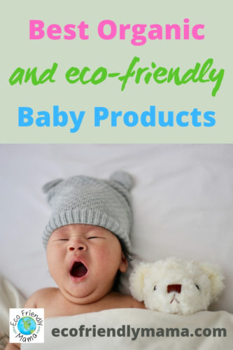Best Organic and Eco-Friendly Baby Products